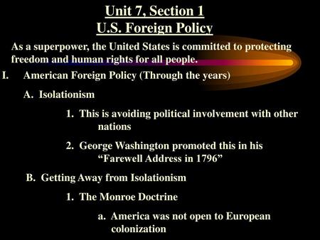 Unit 7, Section 1 U.S. Foreign Policy