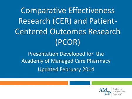 Presentation Developed for the Academy of Managed Care Pharmacy