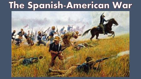 The Spanish-American War