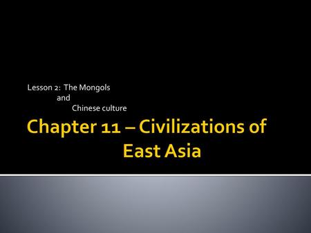 Chapter 11 – Civilizations of East Asia