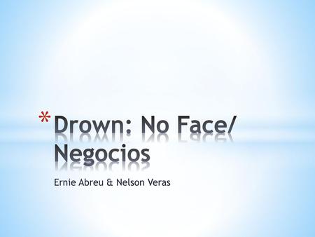 Drown: No Face/ Negocios