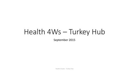 Health Cluster - Turkey Hub