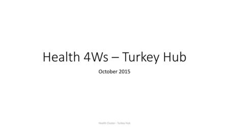 Health Cluster - Turkey Hub