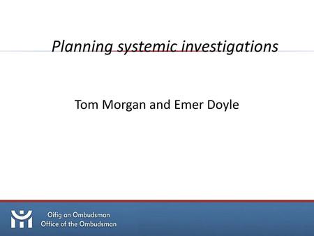 Planning systemic investigations