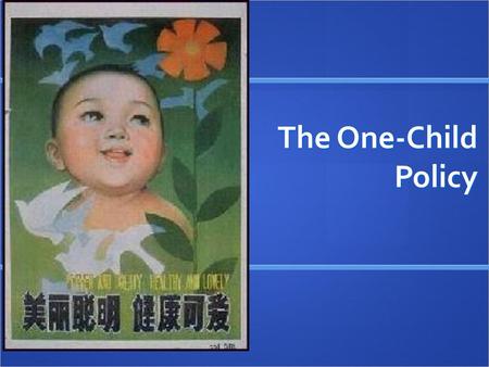 The One-Child Policy.