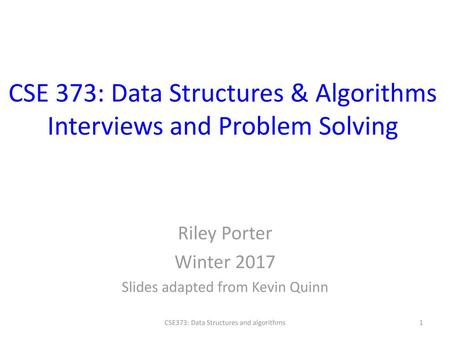 CSE 373: Data Structures & Algorithms Interviews and Problem Solving