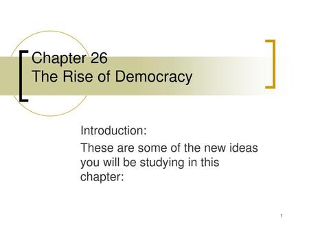 Chapter 26 The Rise of Democracy