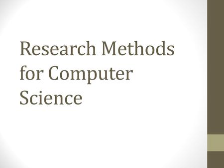 Research Methods for Computer Science