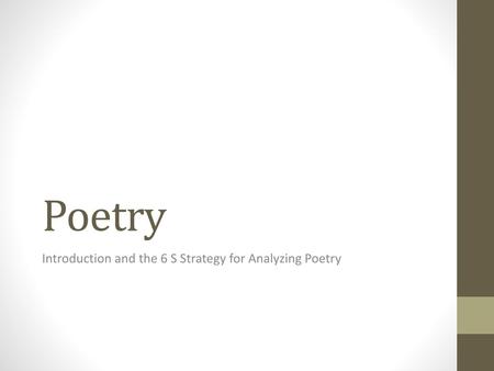 Introduction and the 6 S Strategy for Analyzing Poetry