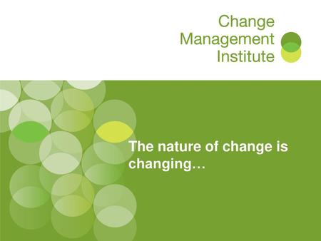 The nature of change is changing…