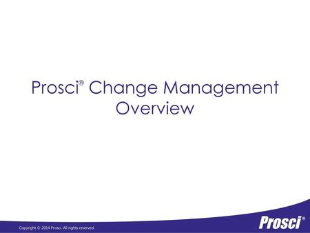 Prosci® Change Management Overview