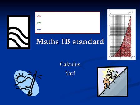 Maths IB standard Calculus Yay!.