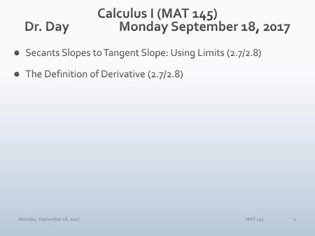 Calculus I (MAT 145) Dr. Day Monday September 18, 2017