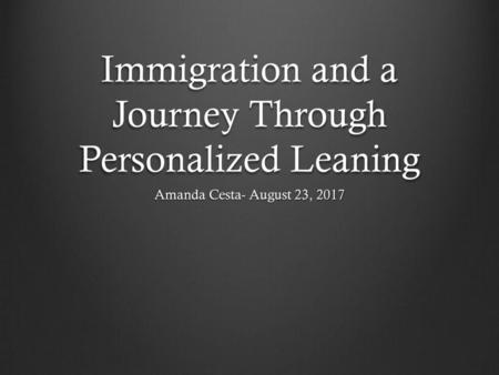 Immigration and a Journey Through Personalized Leaning