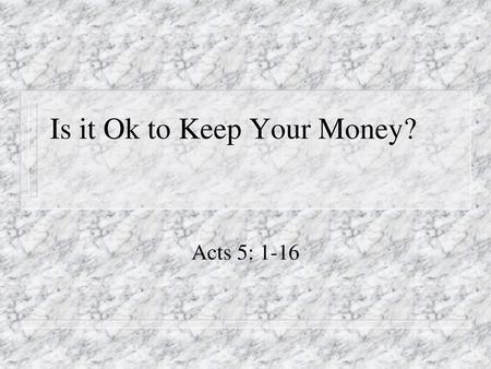 Is it Ok to Keep Your Money?