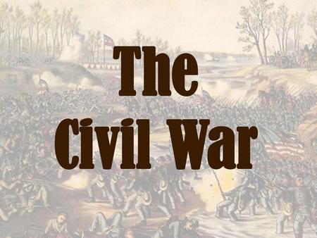 The Civil War.