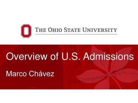 Overview of U.S. Admissions  Marco Chávez