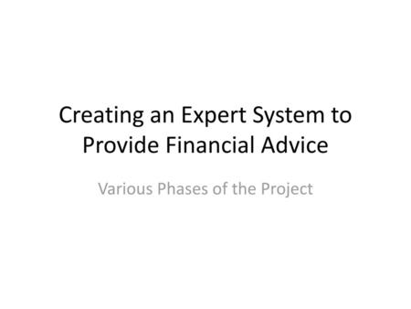 Creating an Expert System to Provide Financial Advice