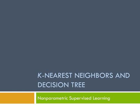 k-Nearest neighbors and decision tree