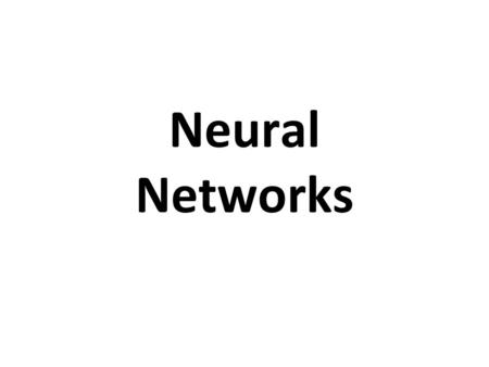 Neural Networks.