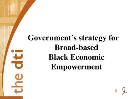 Government’s strategy for Broad-based Black Economic Empowerment