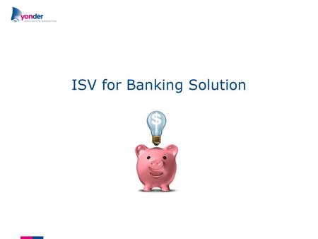 ISV for Banking Solution