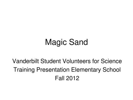 Magic Sand Vanderbilt Student Volunteers for Science