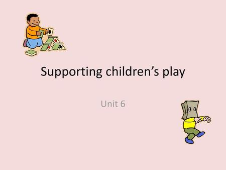 Supporting children’s play