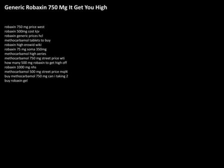 Generic Robaxin 750 Mg It Get You High