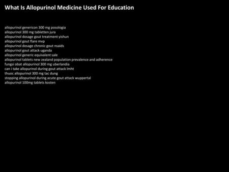 What Is Allopurinol Medicine Used For Education