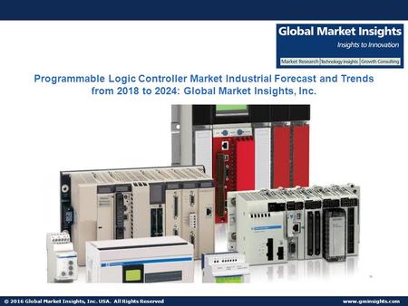 © 2016 Global Market Insights, Inc. USA. All Rights Reserved  Fuel Cell Market size worth $25.5bn by 2024 Programmable Logic Controller.