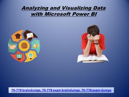 Latest Microsoft 70-778 Real Questions - 70-778 Exam Dumps