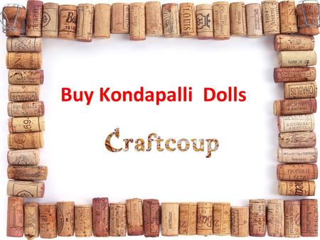 Buy Kondapalli Dolls. About Us Buy Kondapally Handicraft Sita,Rama, Laxman, Hanuman Showpiece Online at low price in India on Craftcoup.com.