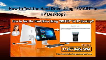 This presentation uses a free template provided by FPPT.com  How to Test the Hard Drive Using “SMART” in HP Desktop?