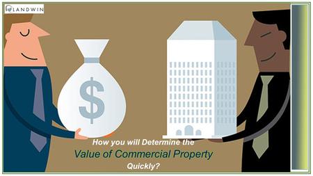 How You Will Determine the Value of Commercial Property Quickly