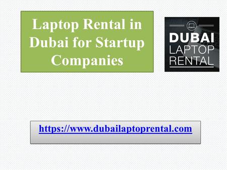 Laptop Rental in Dubai for Startup Companies 

