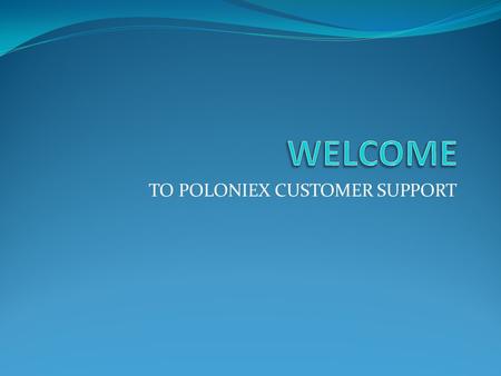 TO POLONIEX CUSTOMER SUPPORT. Get Reliable +1(855) poloniex Customer Support Phone Number. We dedicatedly offer the solution for poloniex technical.