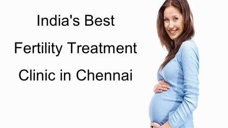 Best Fertility Treatment Hospital in Chennai.