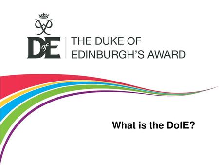 What is the DofE? This can be tailored to your specific audience if required.