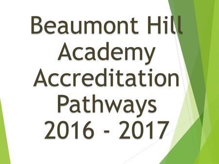 Beaumont Hill Academy Accreditation Pathways