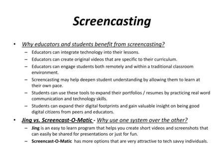 Screencasting Why educators and students benefit from screencasting?