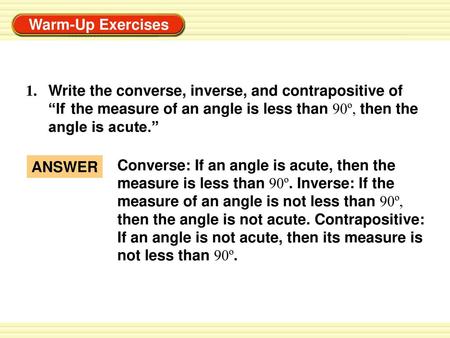 1. Write the converse, inverse, and contrapositive of. “If