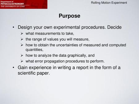 Purpose Design your own experimental procedures. Decide