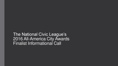 Congratulations! Your community is among the Finalists for the 2016 All-America City Awards…. now what do you do?!