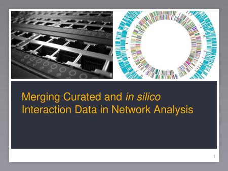 Merging Curated and in silico Interaction Data in Network Analysis