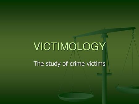 The study of crime victims