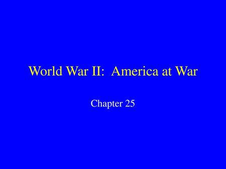 World War II: America at War