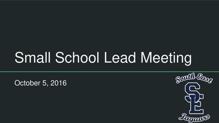 Small School Lead Meeting