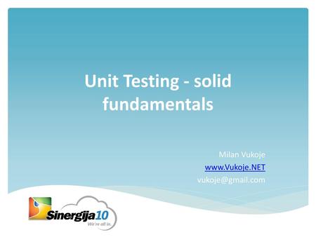 Unit Testing - solid fundamentals