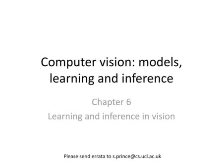 Computer vision: models, learning and inference